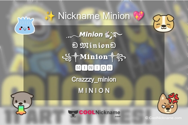 Stylish Nickname for Minion