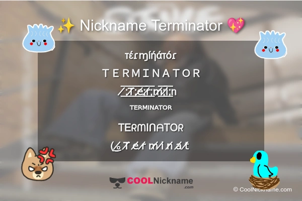 Stylish Nickname for Terminator