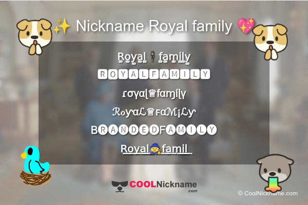 Stylish Nickname for Royal family