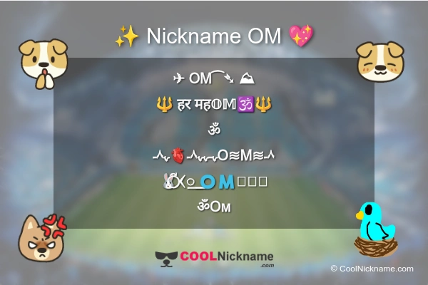 Stylish Nickname for OM