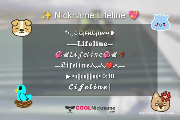 Stylish Nickname for Lifeline