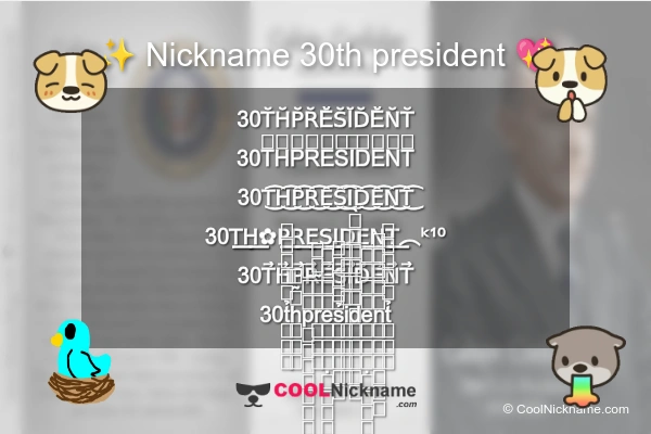 Stylish Nickname for 30th president